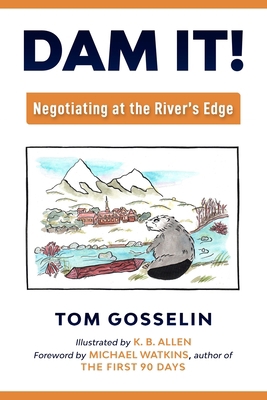 Dam It!: Negotiating at the River's Edge 1734487208 Book Cover