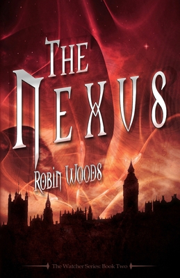 The Nexus: The Watcher Series: Book Two 0985454202 Book Cover