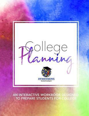 College Planning: An Interactive Workbook Desig... 0692897143 Book Cover