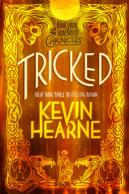 Tricked: Book Four of the Iron Druid Chronicles 0593359666 Book Cover