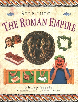 Step Into: The Roman Empire: Step Into the Time... 184476348X Book Cover