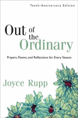 Out of the Ordinary: Prayers, Poems, and Reflec... 1594712204 Book Cover