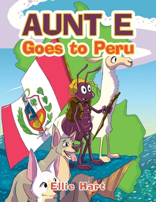 Aunt E Goes to Peru 1669859665 Book Cover