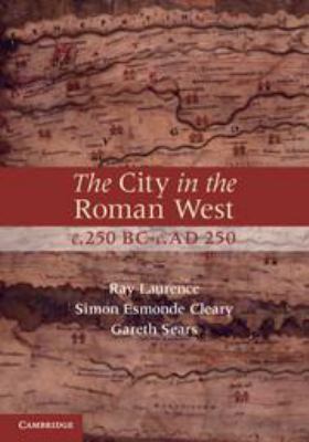 The City in the Roman West, C.250 Bc-C.Ad 250 0511975880 Book Cover