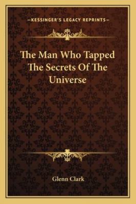 The Man Who Tapped The Secrets Of The Universe 1162953209 Book Cover