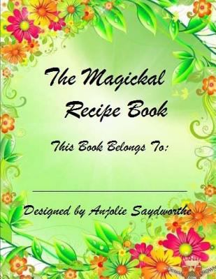 The Magickal Recipe Book 1545218587 Book Cover