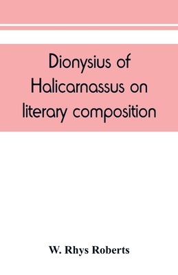 Dionysius of Halicarnassus On literary composit... 9389450314 Book Cover