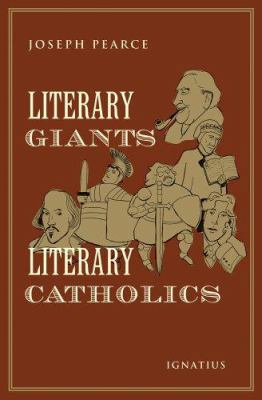 Literary Giants, Literary Catholics 1586170775 Book Cover