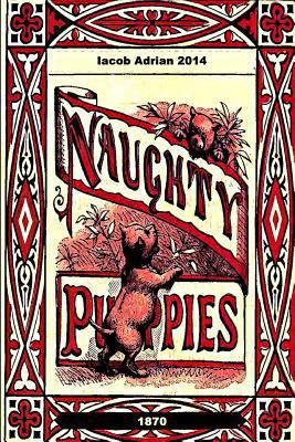 Naughty puppies 1870 1507541368 Book Cover