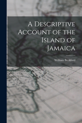 A Descriptive Account of the Island of Jamaica B0BPZ9Y4PN Book Cover