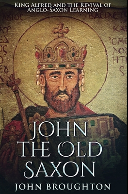 John The Old Saxon: Premium Hardcover Edition 1034714015 Book Cover