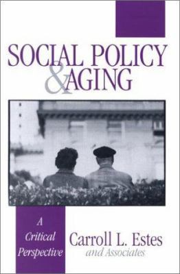 Social Policy and Aging: A Critical Perspective 0803973470 Book Cover