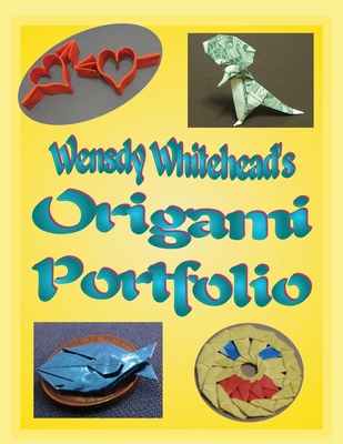 Wensdy Whitehead's Origami Portfolio 1957151005 Book Cover