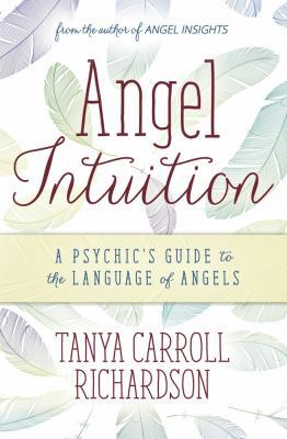 Angel Intuition: A Psychic's Guide to the Langu... 0738756164 Book Cover
