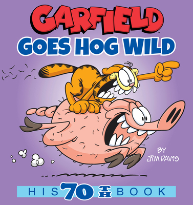Garfield Goes Hog Wild: His 70th Book 0593156420 Book Cover