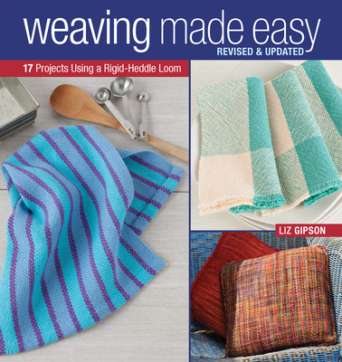 Weaving Made Easy: 17 Projects Using a Simple Loom 159668075X Book Cover