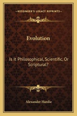 Evolution: Is It Philosophical, Scientific, Or ... 1162964103 Book Cover