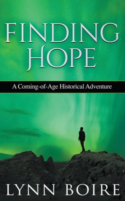 Finding Hope: A Coming of Age Historical Adventure 1777145880 Book Cover