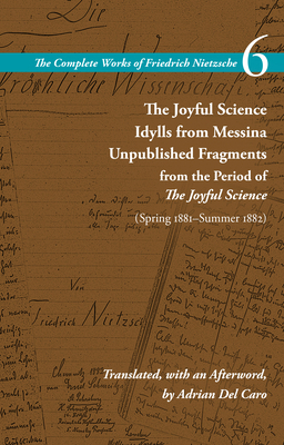 The Joyful Science / Idylls from Messina / Unpu... 1503632326 Book Cover