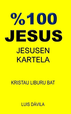%100 Jesus: Jesusen Kartela [Basque] B0BRLZWYT1 Book Cover