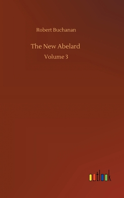 The New Abelard: Volume 3 3752405899 Book Cover