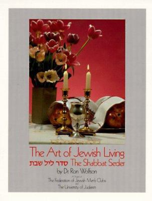 The Shabbat Seder: The Art of Jewish Living 1879045907 Book Cover