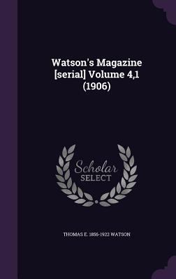 Watson's Magazine [serial] Volume 4,1 (1906) 135926969X Book Cover