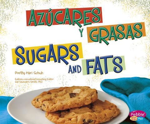 Azúcares Y Grasas/Sugars and Fats [Spanish] 1620659468 Book Cover