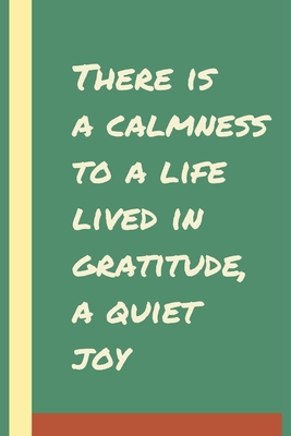 There is a calmness to a life lived in gratitud... 1691911054 Book Cover