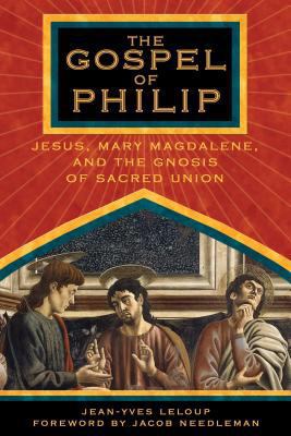 The Gospel of Philip: Jesus, Mary Magdalene, an... 1594770220 Book Cover