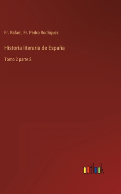 Historia literaria de España: Tomo 2 parte 2 [Spanish] 3368119117 Book Cover