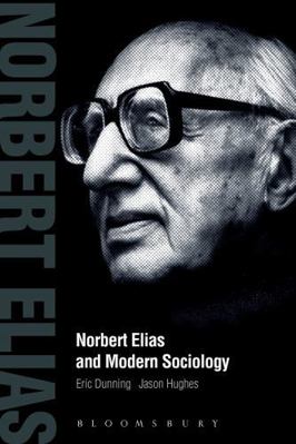 Norbert Elias and Modern Sociology: Knowledge, ... 1780932251 Book Cover