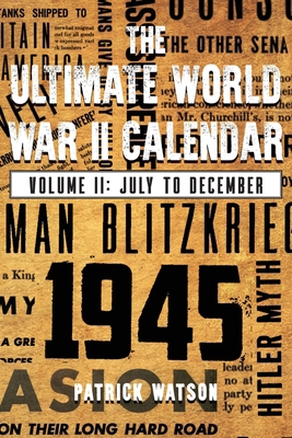 The Ultimate World War II Calendar: Volume II: ... B0CFGDCRBH Book Cover