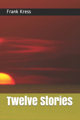 Twelve Stories 1791629296 Book Cover