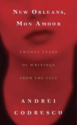 New Orleans, Mon Amour: Twenty Years of Writing... 1565125053 Book Cover