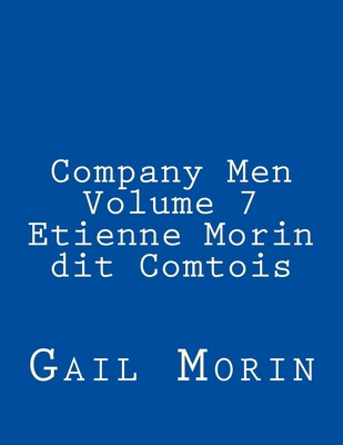 Company Men Volume 7 Etienne Morin dit Comtois 1973858843 Book Cover