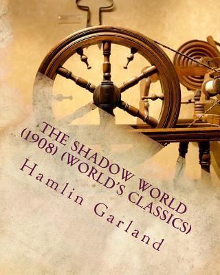 The shadow world (1908) (World's Classics) 1530154316 Book Cover