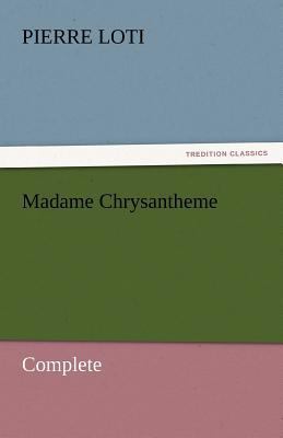 Madame Chrysantheme - Complete 3842454090 Book Cover