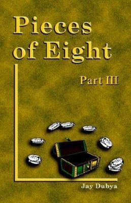 Pieces of Eight, Part III 1589093119 Book Cover