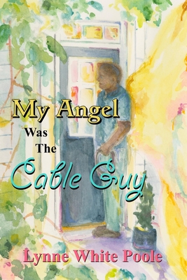 My Angel Was The Cable Guy 1952369630 Book Cover