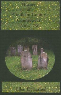 History of Windham County, Connecticut, 1600-1760 1931013004 Book Cover