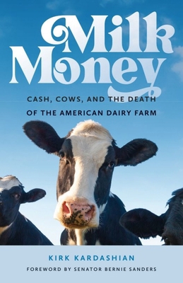 Milk Money: Cash, Cows, and the Death of the Am... 1684582946 Book Cover