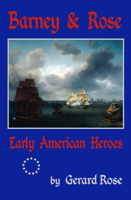 Barney & Rose: Early American Heroes 1734905751 Book Cover
