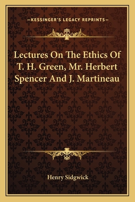 Lectures On The Ethics Of T. H. Green, Mr. Herb... 1163115304 Book Cover