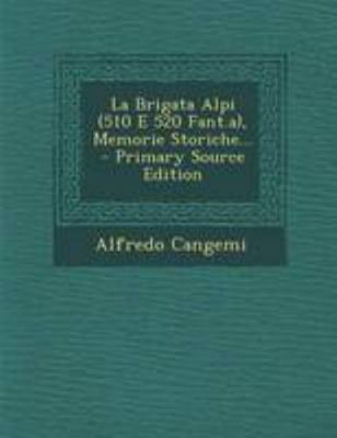 La Brigata Alpi (510 E 520 Fant.A), Memorie Sto... [Italian] 1294201328 Book Cover