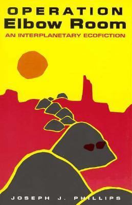 Operation Elbow Room: An Interplanetary Ecofiction 1564741389 Book Cover