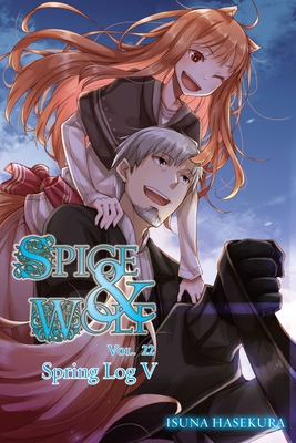 Spice and Wolf, Vol. 22 (Light Novel): Spring L... 1975318374 Book Cover