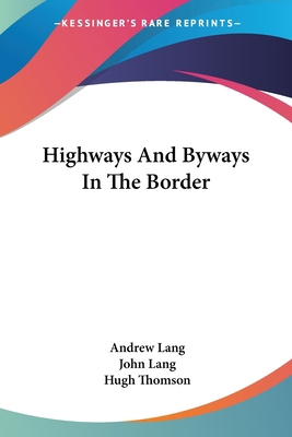 Highways And Byways In The Border 1430467428 Book Cover