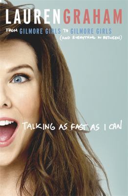 Talking As Fast As I Can: From Gilmore Girls to... 0349009708 Book Cover