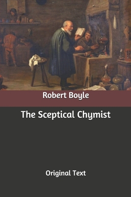 The Sceptical Chymist: Original Text B086Y7CNJG Book Cover